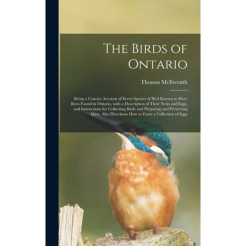 (영문도서) The Birds of Ontario; Being a Concise Account of Every Species of Bird Known to Have Been Fou... Hardcover, Legare Street Press, English, 9781015388888