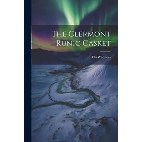 (영문도서) The Clermont Runic Casket Paperback, Legare Street Press, English, 9781022087200