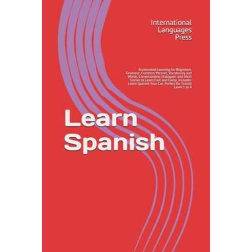 Learn Spanish: Accelerated Learning for Beginners. Grammar Common Phrases Vocabulary and Words Co... Paperback, Independently Published, English, 9798723732445