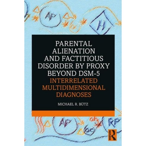 Parental Alienation and Factitious Disorder by Proxy Beyond Dsm-5: Interrelated Multidimensional Dia... Paperback, Routledge