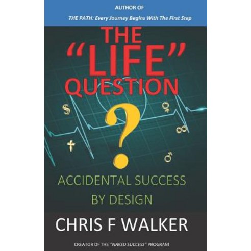 (영문도서) The Life Question: Accidental Success By Design Paperback, Independently Published, English, 9781982993665