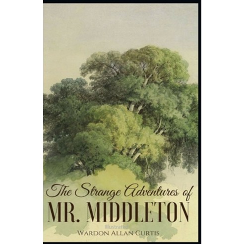 The Strange Adventures of Mr. Middleton illustrated Paperback, Independently Published, English, 9798744574505