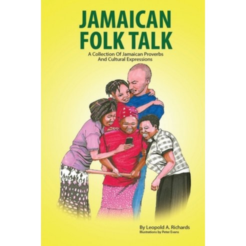 (영문도서) Jamaican Folk Talk: A Collection of Jamaican Proverbs and Cultural Expressions Paperback, Independently Published, English, 9798519838801