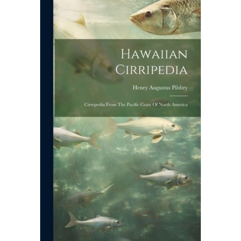 (영문도서) Hawaiian Cirripedia: Cirrepedia From The Pacific Coast Of North America Paperback, Legare Street Press, English, 9781022389533