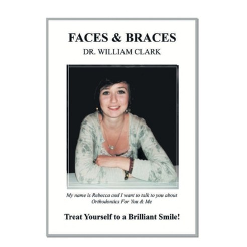 Faces & Braces: Treat Yourself to a Brilliant Smile! Paperback, Authorhouse UK