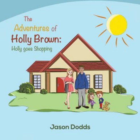 The Adventures of Holly Brown: Holly goes Shopping Paperback, Austin Macauley, English, 9781788237666