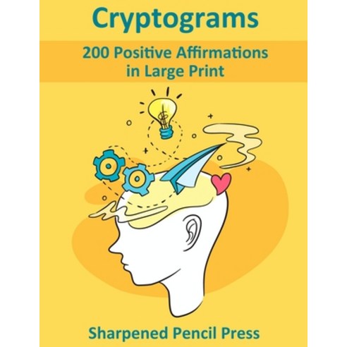 Cryptograms: 200 Positive Affirmations in Large Print Paperback, Independently Published