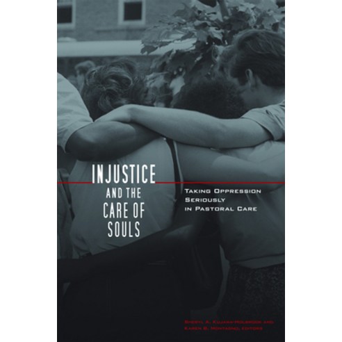 Injustice and the Care of Souls: Taking Oppression Seriously in Pastoral Care Paperback, 9780800662356
