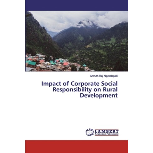 Impact of Corporate Social Responsibility on Rural Development Paperback, LAP Lambert Academic Publishing