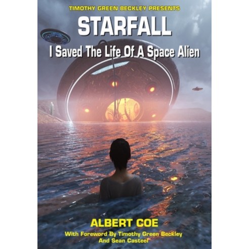 Starfall: I Saved The Life Of A Space Alien Paperback, Inner Light/Global Communic..., English, 9781606119587