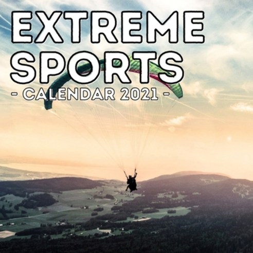 (영문도서) Extreme Sports Calendar 2021: 16-Month Calendar Cute Gift Idea For Sport Lovers Boys & Men Paperback, Independently Published, English, 9798507045525