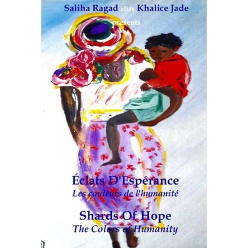 (영문도서) Éclats D''Espérance: Les couleurs de l''humanité Paperback, Inner Child Press, Ltd., English, 9781961498204
