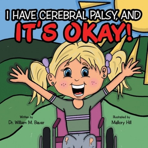 (영문도서) It''s Okay!: I Have Cerebral Palsy And Paperback, WestBow Press, English, 9781664243408