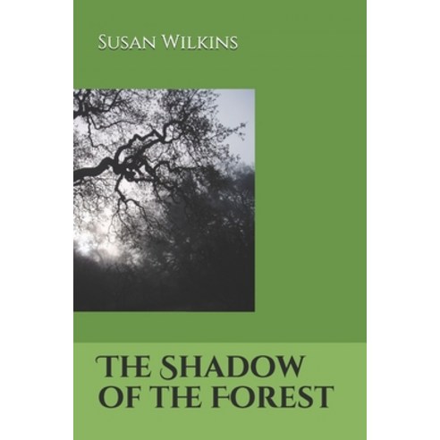 (영문도서) The Shadow of the Forest Paperback, Independently Published, English, 9781658303064