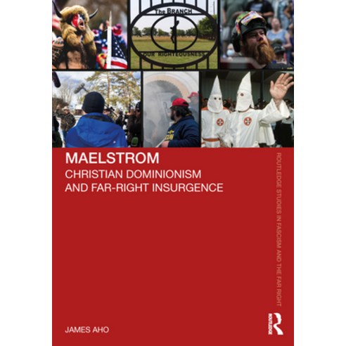 (영문도서) Maelstrom: Christian Dominionism and Far-Right Insurgence Paperback, Routledge, English, 9781032488837