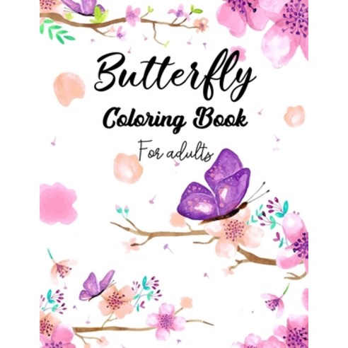 Butterfly Coloring Book for Adults.: Cute butterfly coloring book for adult that''s give you stress r... Paperback, Independently Published, English, 9798674566908