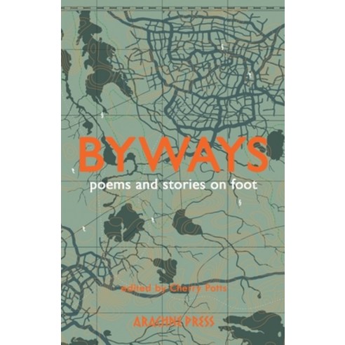 (영문도서) Byways: Poems and Stories on Foot Paperback, Arachne Press, English, 9781913665876