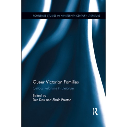 (영문도서) Queer Victorian Families: Curious Relations in Literature Paperback, Routledge, English, 9780367870133