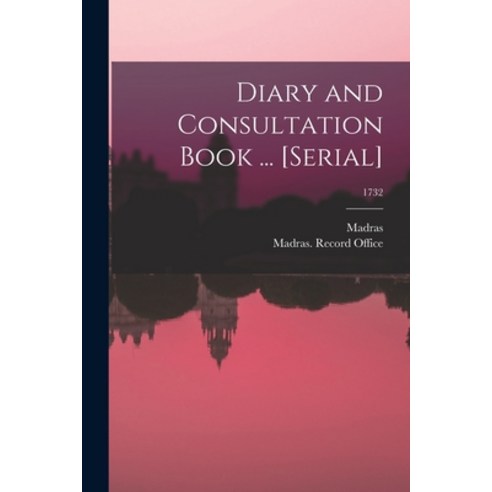 (영문도서) Diary and Consultation Book ... [serial]; 1732 Paperback, Legare Street Press, English, 9781015069701