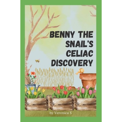 (영문도서) Benny The Snail''s Celiac Discovery Paperback, Independently Published, English, 9798386615727