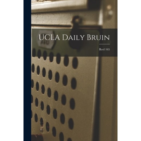 (영문도서) UCLA Daily Bruin; Reel 165 Paperback, Legare Street Press, English, 9781014767158