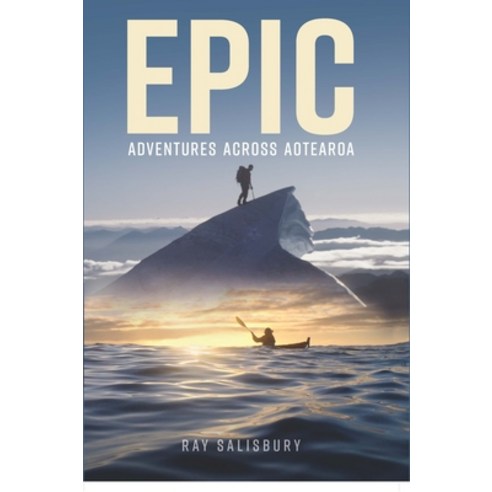 (영문도서) Epic: Adventures Across Aotearoa Hardcover, Exisle Pub, English, 9781991001399
