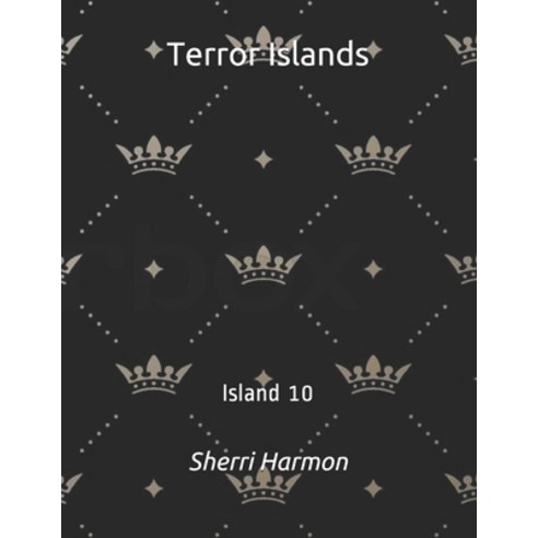 (영문도서) Terror Islands: Island 10 Paperback, Independently Published, English, 9798612791621