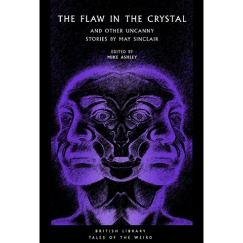 (영문도서) The Flaw in the Crystal: And Other Uncanny Stories by May Sinclair Paperback, British Library, English, 9780712354776