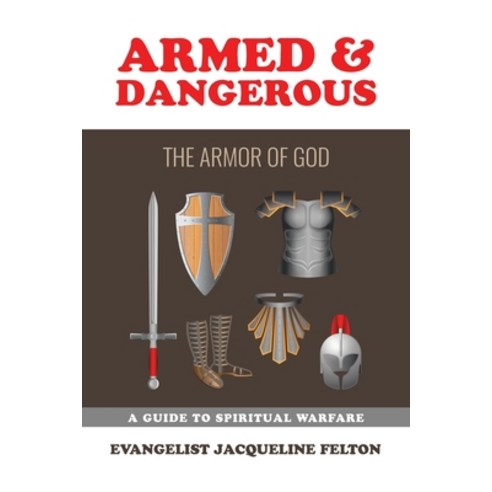 Armed & Dangerous: The Armor of God Paperback, Xlibris Us