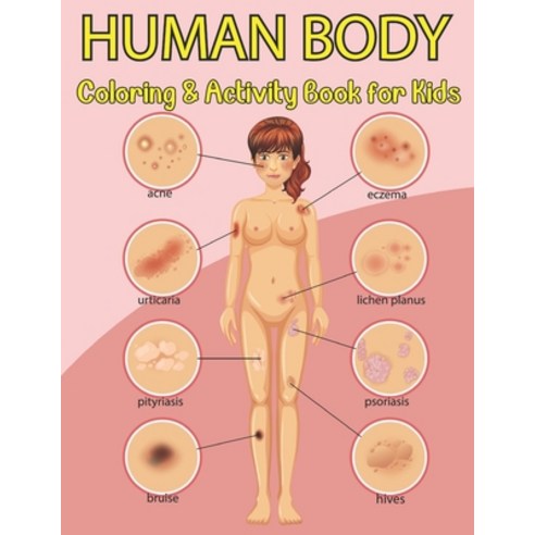(영문도서) Human Body Coloring And Activity Book For Kids: Human Anatomy Coloring And Activity Book An E... Paperback, Independently Published, English, 9798749114584