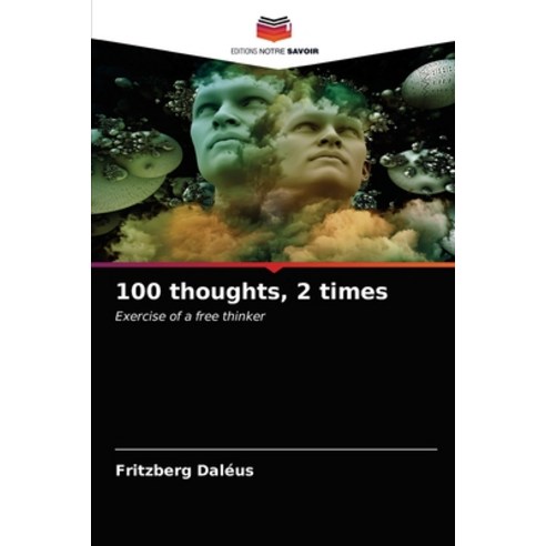 100 thoughts 2 times Paperback, Editions Notre Savoir, English, 9786203008203