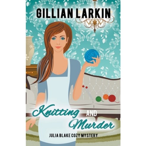 Knitting And Murder Paperback, Gillian Larkin, English, 9781393658566