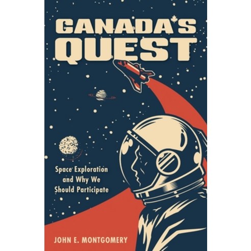 (영문도서) Canada''s Quest: Space Exploration and Why We Should Participate Paperback, FriesenPress, English, 9781525567940