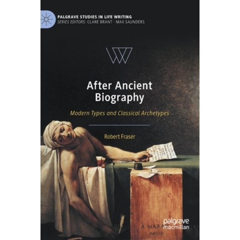 After Ancient Biography: Modern Types and Classical Archetypes Hardcover, Palgrave MacMillan