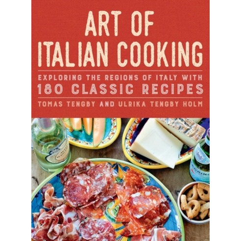 (영문도서) Art of Italian Cooking: Exploring the Regions of Italy with 180 Classic Recipes Hardcover, Skyhorse Publishing, English, 9781510773264