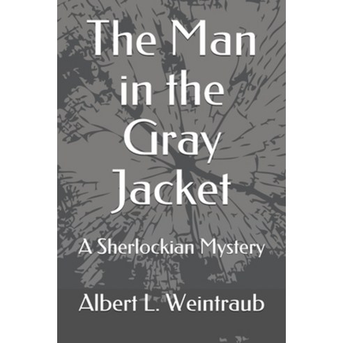 The Man in the Gray Jacket: A Sherlockian Mystery Paperback, Independently Published