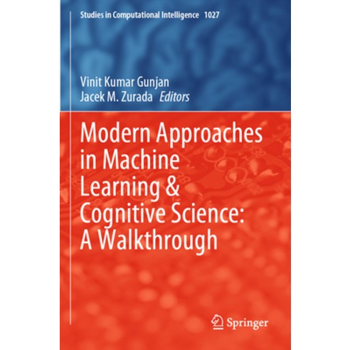 (영문도서) Modern Approaches in Machine Learning & Cognitive Science: A Walkthrough Paperback, Springer, English, 9783030966362