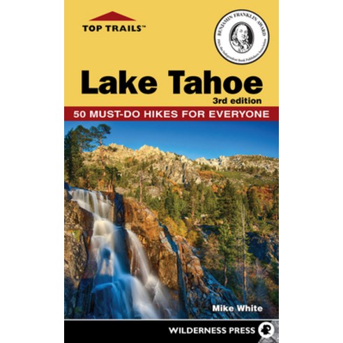 Top Trails: Lake Tahoe: Must-Do Hikes for Everyone Hardcover, Wilderness Press, English, 9780899979458