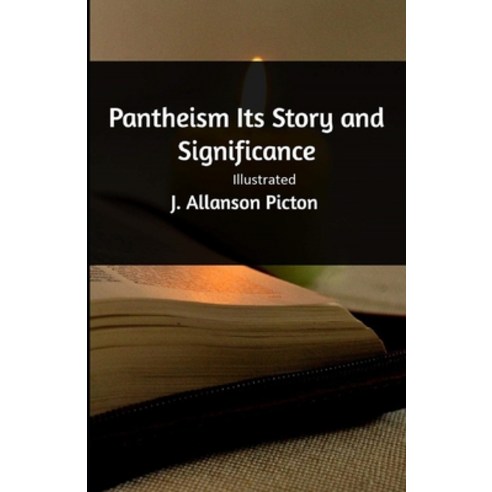 Pantheism Its Story and Significance Illustrated Paperback, Independently Published, English, 9798747886193