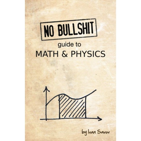 No Bullshit Guide to Math and Physics, Minireference Co.