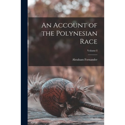 (영문도서) An Account of the Polynesian Race; Volume I Paperback, Legare Street Press