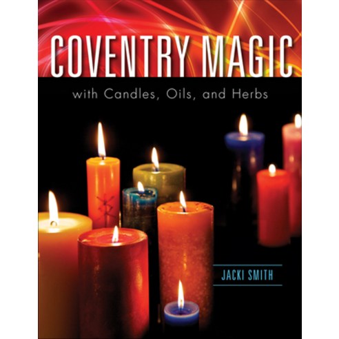 (영문도서) Coventry Magic with Candles Oils and Herbs Paperback, Weiser Books, English, 9781578635108