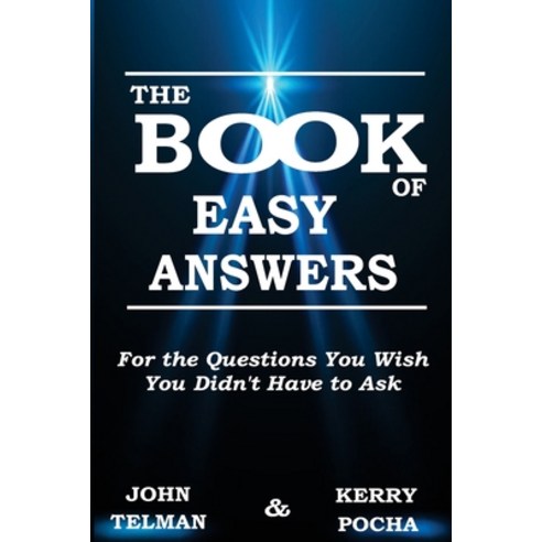(영문도서) The Book of Easy Answers: For the Questions You Wish You Didn''t Have to Ask Paperback, Kharis Publishing, English, 9781637460344