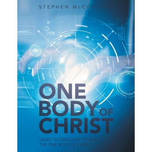 (영문도서) One Body of Christ: Using technology to Build the One Body of Christ Paperback, Primix Publishing, English, 9798891940628