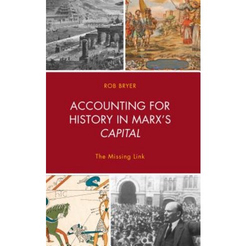 Accounting for History in Marx''s Capital: The Missing Link Hardcover, Lexington Books