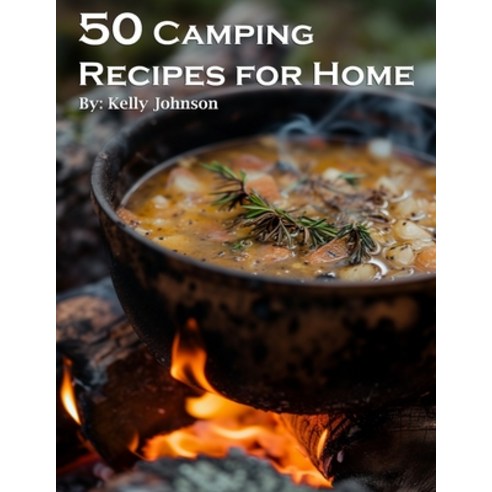 (영문도서) 50 Camping Recipes for Home Paperback, Marick Booster, English, 9798869208354