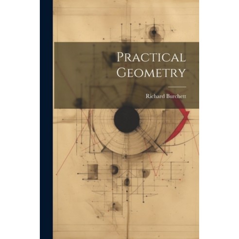 (영문도서) Practical Geometry Paperback, Legare Street Press, English, 9781022766617