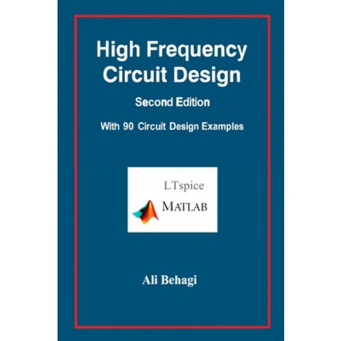 High Frequency Circuit Design-Second Edition-with 90 Circuit Design Examples Hardcover, Techno Search, English, 9780983546085