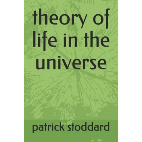 (영문도서) My theory of life in the universe Paperback, Independently Published, English, 9798527410068