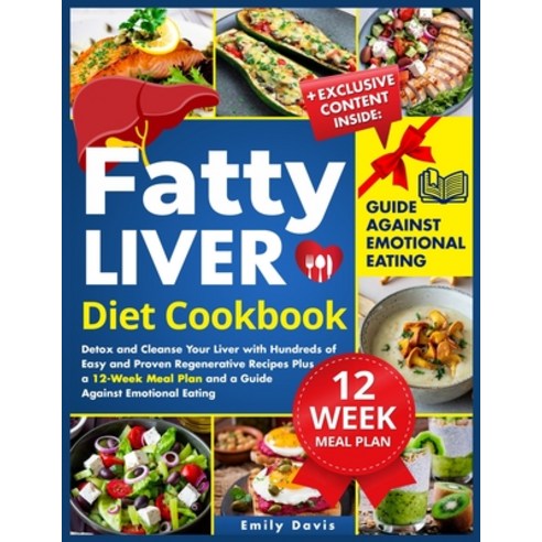 (영문도서) Fatty Liver Diet Cookbook: Detox and Cleanse Your Liver with Hundreds of Easy and Proven Rege... Paperback, Independently Published, English, 9798879701074